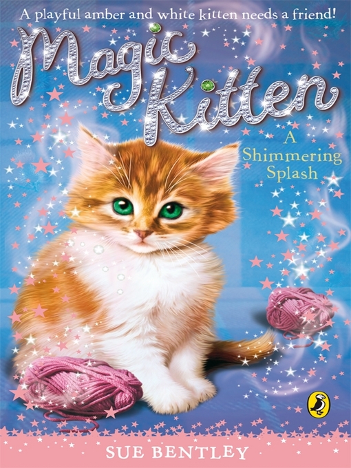 Title details for Magic Kitten by Sue Bentley - Available